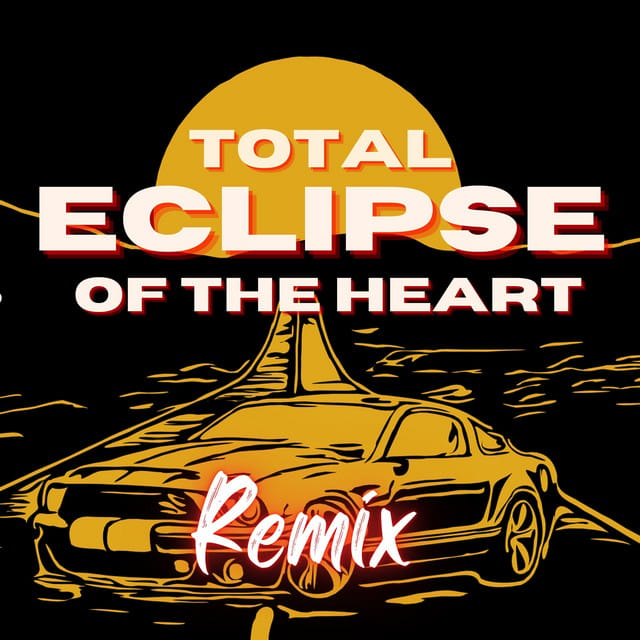 Total Eclipse of the Heart (Remix) - Single
