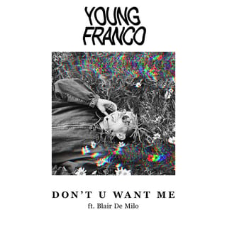 Don't U Want Me (feat. Blair De Milo) - Single
