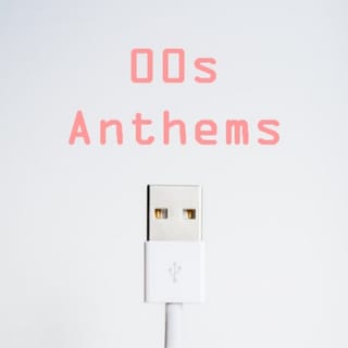 00s Anthems