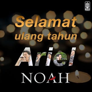 Selamat Ulang Tahun Ariel NOAH