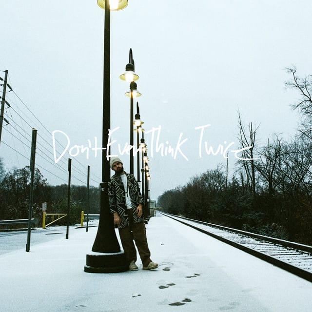 Don't Ever Think Twice - Single