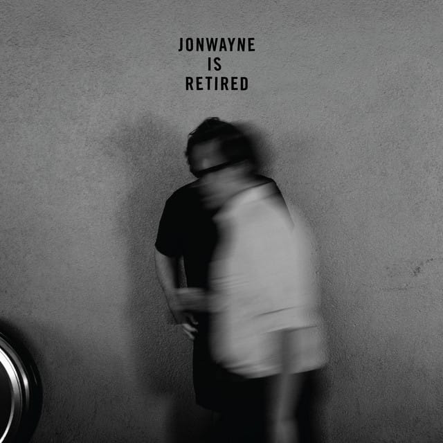 Jonwayne is Retired - EP