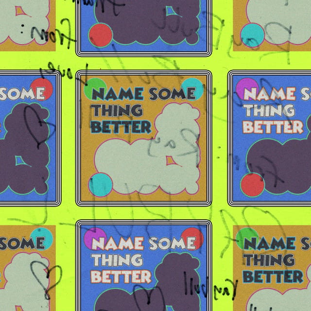Name Something Better