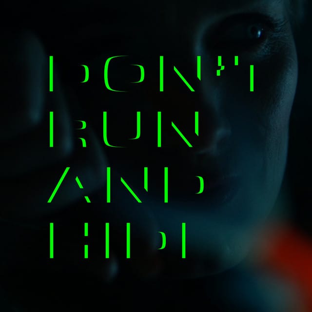 Don't Run and Hide