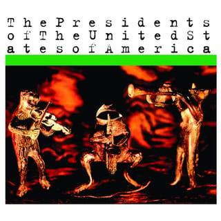 The Presidents of the United States of America: II