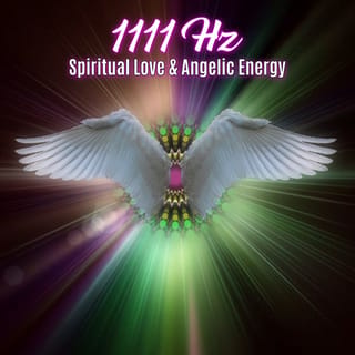 1111 Hz Spiritual Love & Angelic Energy