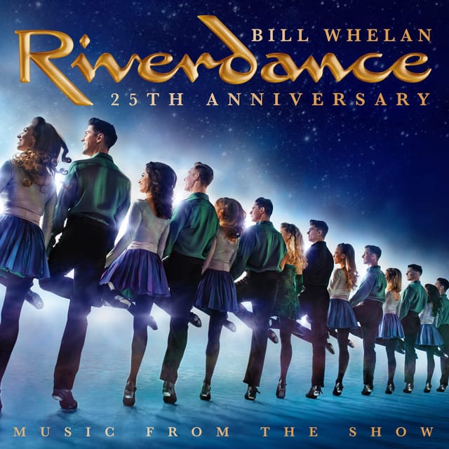 Riverdance 25th Anniversary: Music From the Show
