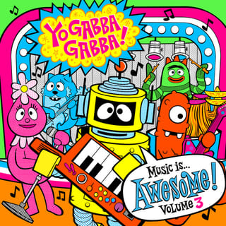 Yo Gabba Gabba! Music Is Awesome! Vol. 3