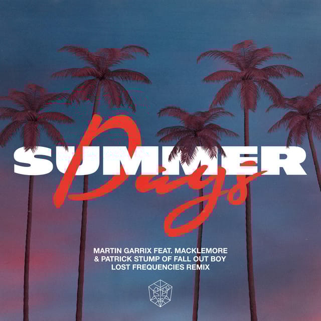 Summer Days (feat. Macklemore & Patrick Stump of Fall Out Boy) [Lost Frequencies Extended Remix]