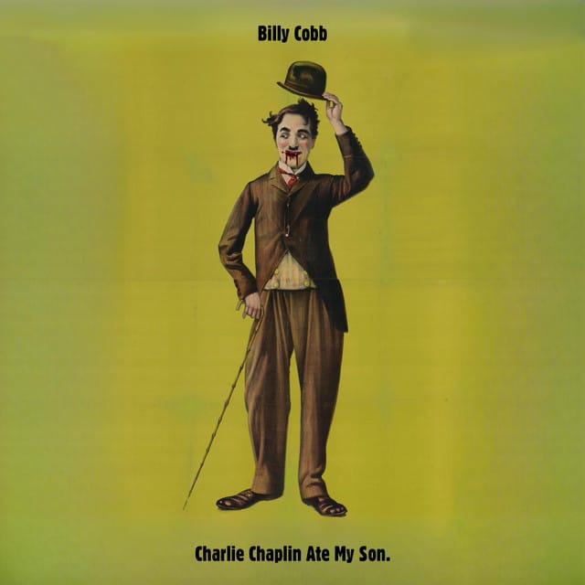 Charlie Chaplin Ate My Son