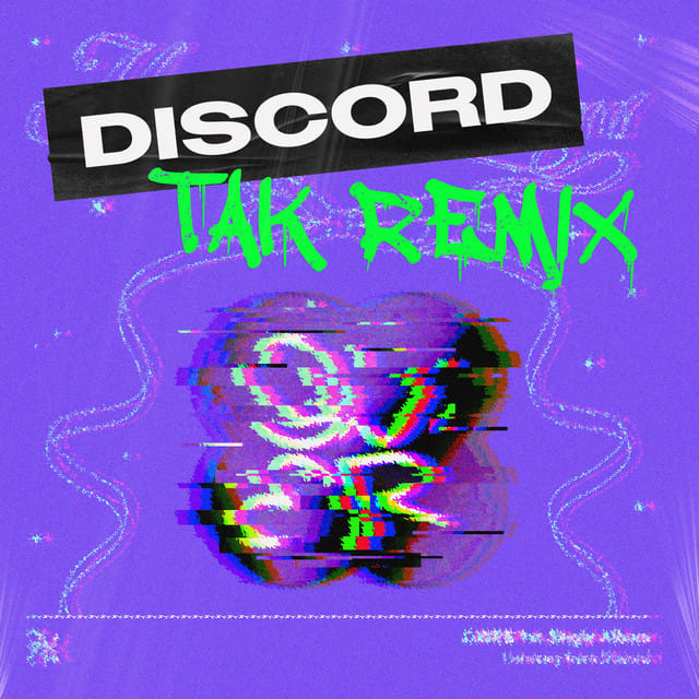 Discord (TAK remix)