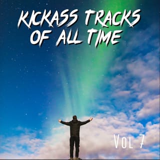 Kickass Tracks Of All Time Vol 7