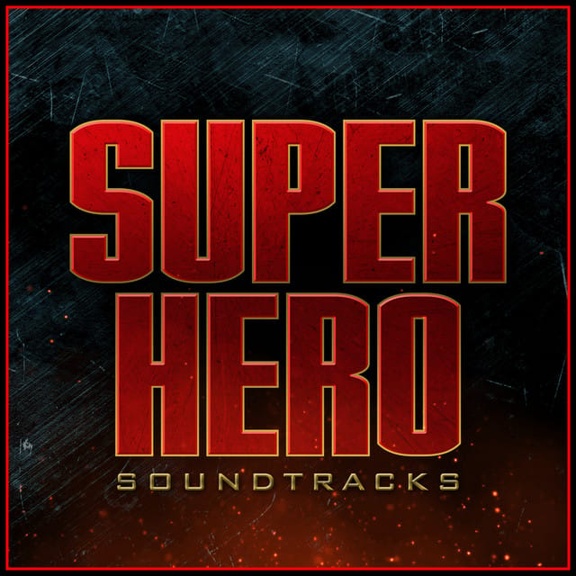 Superhero Soundtracks - 20 Essential Songs From Movies & TV