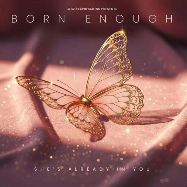 Born Enough (She's Already in You)