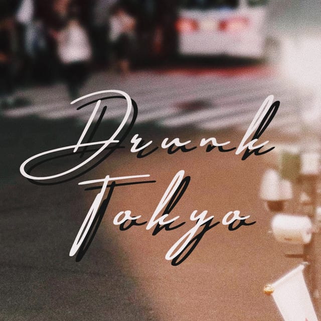 Drunk Tokyo