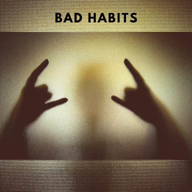 Bad Habits