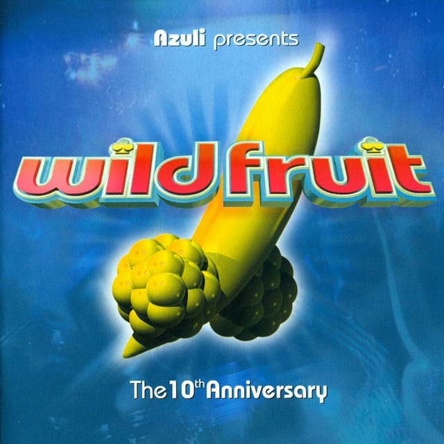Azuli presents Wild Fruit - The 10th Anniversary