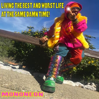 Living the Best and Worst Life at the Same Damn Time!