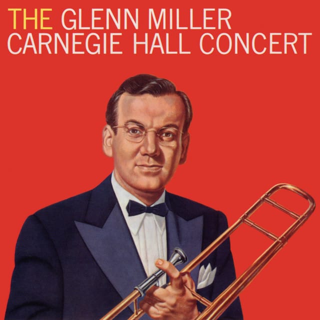 The Glenn Miller Carnegie Hall Concert (Live 1939)