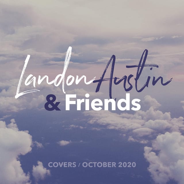 Landon Austin and Friends: Covers (October 2020) [Acoustic]