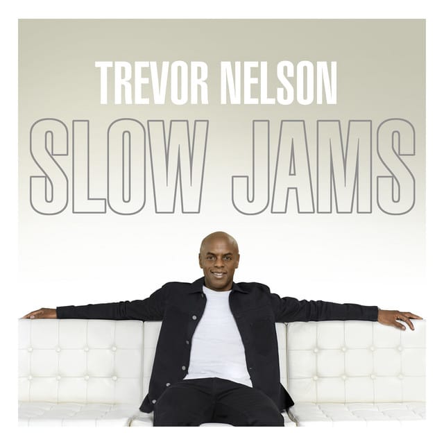 Trevor Nelson - Slow Jams