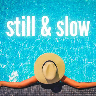 still & slow