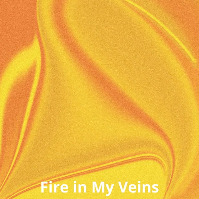 Fire in My Veins