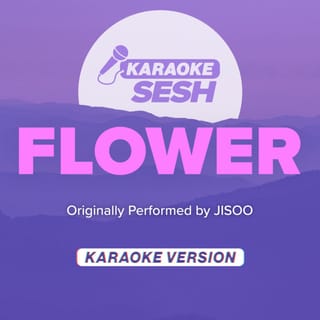 FLOWER (Originally Performed by JISOO) [Karaoke Version]