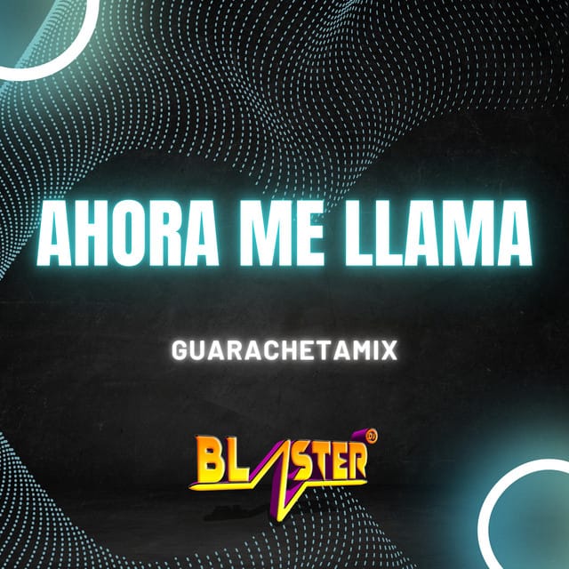 Ahora Me Llama Guarachetamix Blaster Dj