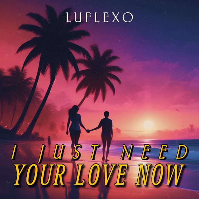 I Just Need Your Love Now - Single