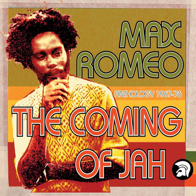 The Coming of Jah: Max Romeo Anthology 1967-76