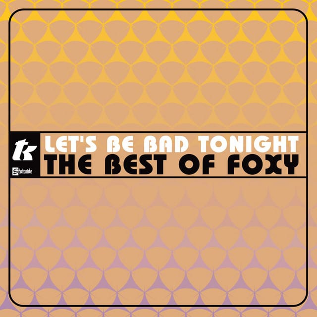 Let's Be Bad Tonight: The Best of Foxy