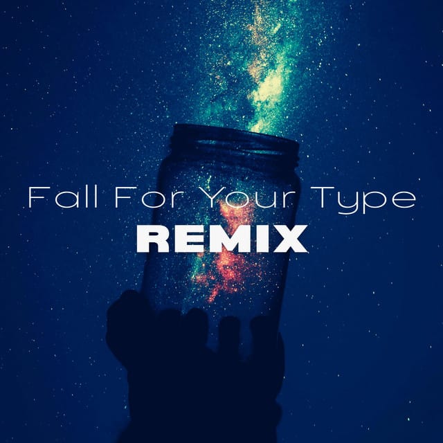 Fall For Your Type (Remix) - Single