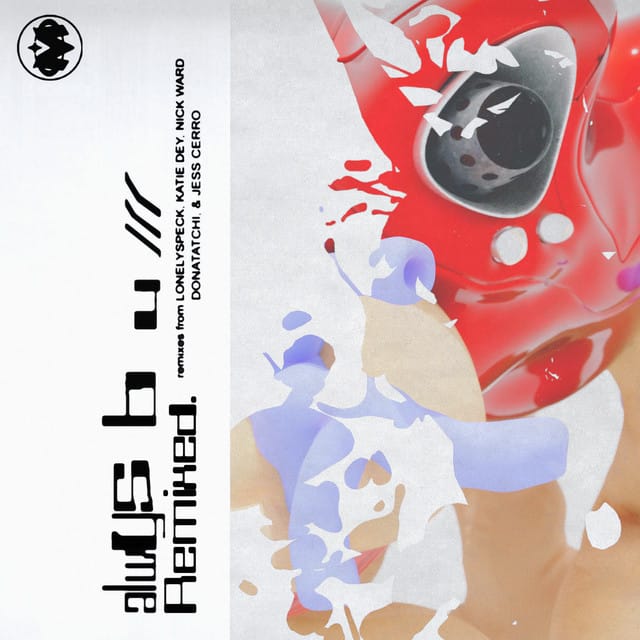 alwys b u /// remixed