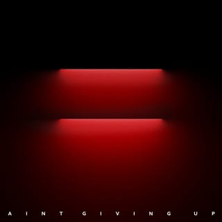 Ain’t Giving Up