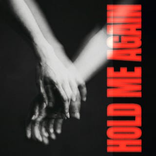 HOLD ME AGAIN