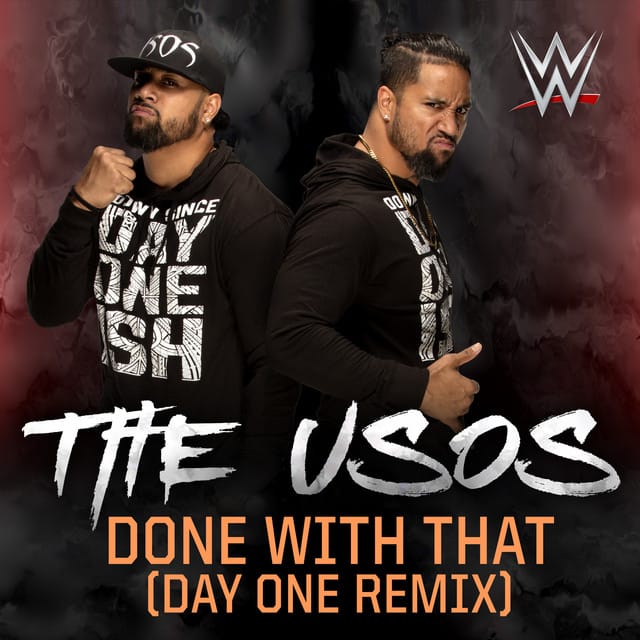 WWE: Done With That [Day One Remix] (The Usos)