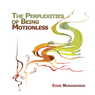 The Perplexities of Being Motionless