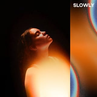 SLOWLY