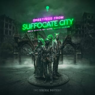 Greetings From Suffocate City (From Beyond The Abyss: Deluxe Edition)