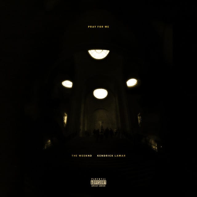 Pray For Me (with Kendrick Lamar)