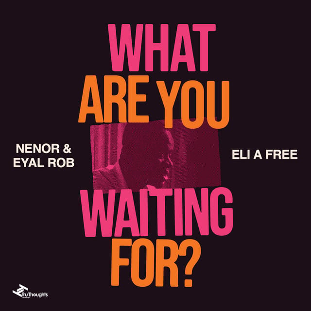 What Are You Waiting For?