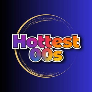Hottest 00s