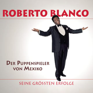 Der Puppenspieler von Mexico / Das Beste von Roberto Blanco