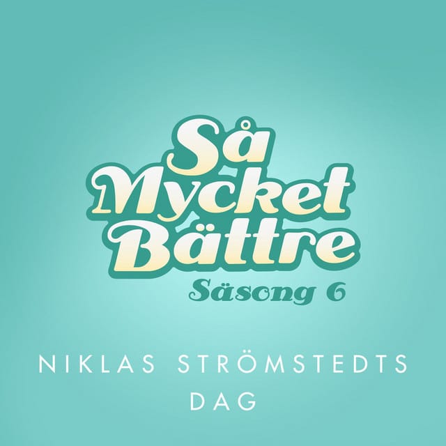 Så mycket bättre - Niklas Strömstedts dag