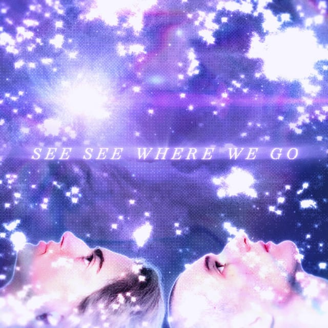 SEE SEE WHERE WE GO