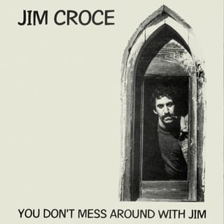 You Don't Mess Around With Jim