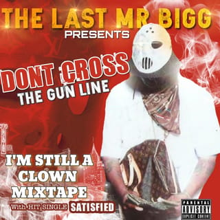 Don't Cross the Gun Line: I'm Still a Clown Mixtape