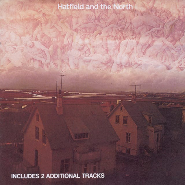 Hatfield and the North