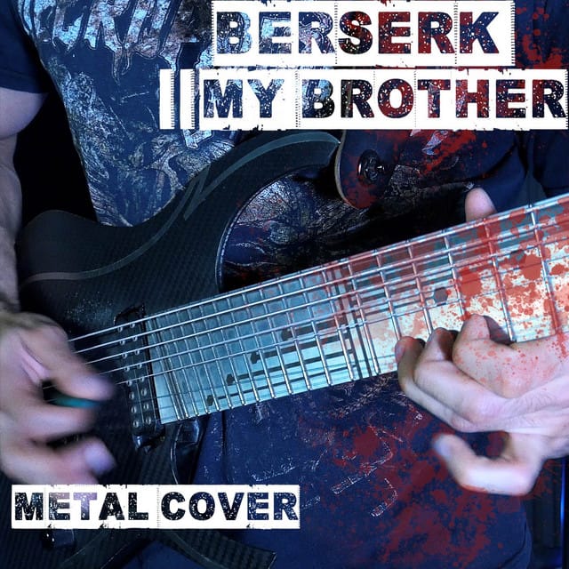 My Brother (From "Berserk") [Metal Cover] - Single